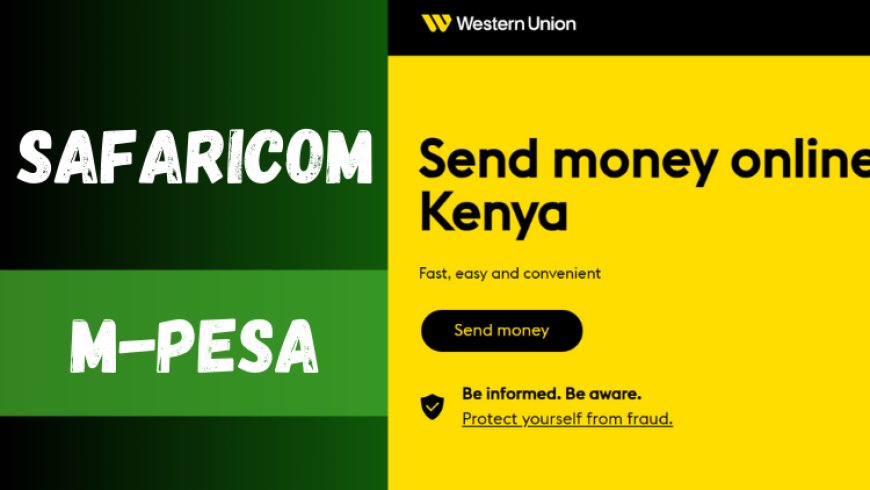 M-PESA Western Union:  Registration, Charges, Sending and Receiving Money 2024