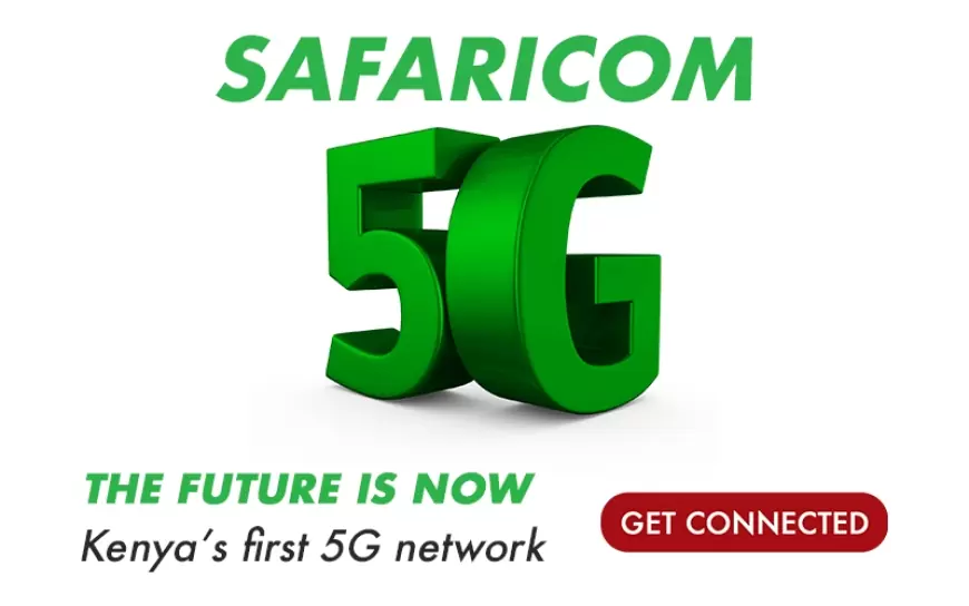 List of All Counties and Locations Covered by Safaricom 5G Coverage in 2024